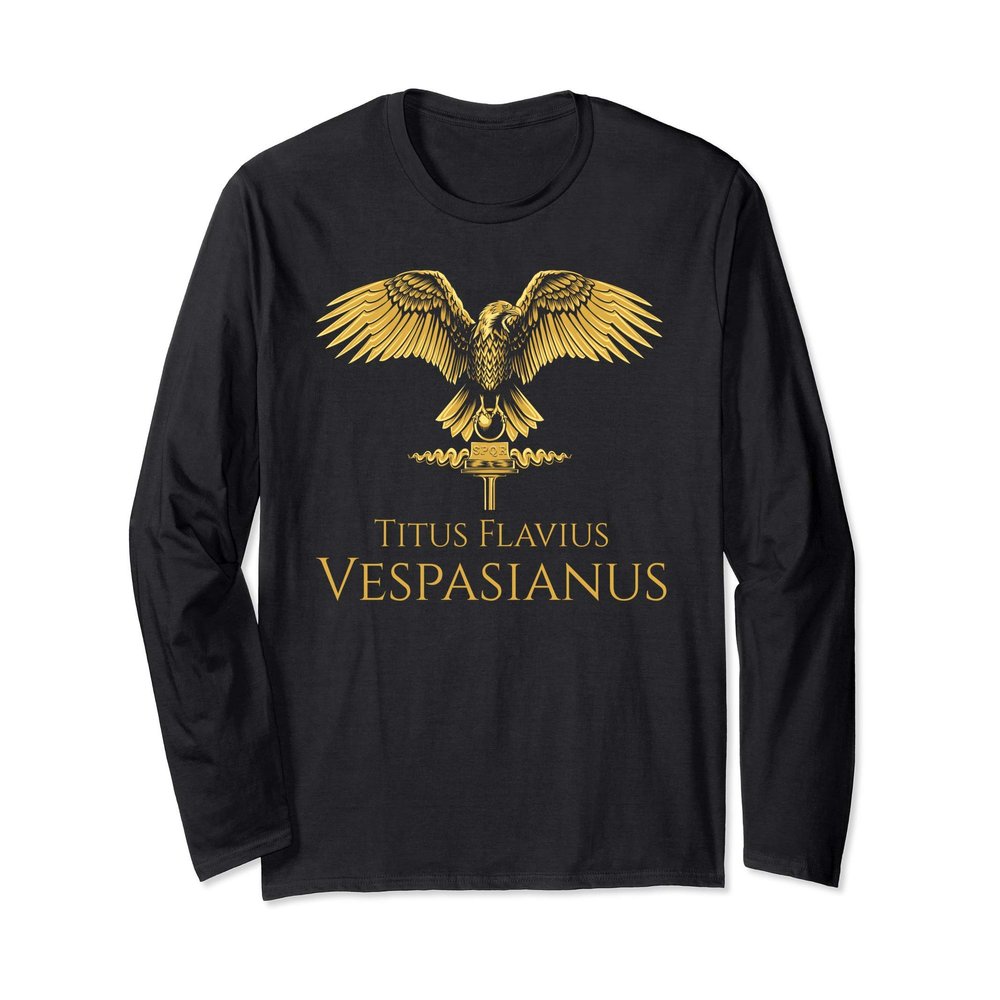 Ancient Roman Emperor Vespasianus - History Of Rome - SPQR Long Sleeve T-Shirt