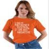 Go All Out XXXXX-Large Orange Adult I Had My Patience Tested & It Came Back Negative T-Shirt view 2