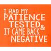 Go All Out XXXXX-Large Orange Adult I Had My Patience Tested & It Came Back Negative T-Shirt view 4