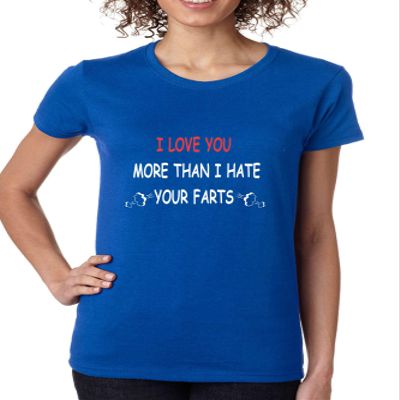 ALLNTRENDS Women's T Shirt I Love You More Than I Hate Your Farts Humor Novelty Tshirt (3XL, Royal Blue)