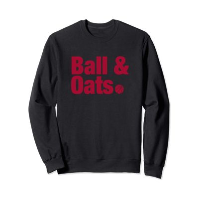 Ball And Oats Basketball Sweatshirt