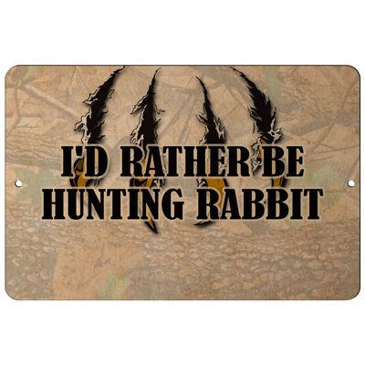 Makoroni - I'd Rather BE Hunting Rabbit Hunt Hunter Hunting - 8"x12" Aluminum Novelty Fun Street Sign, DesX2