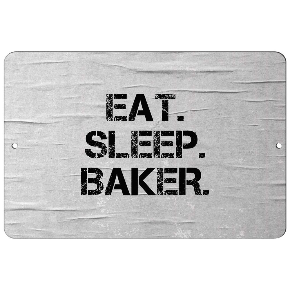 Makoroni - EAT Sleep EAT Sleep Baker - 12"x18" Aluminum Novelty Fun Street Sign, DesX70