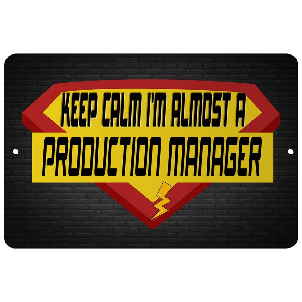 Makoroni - Keep Calm I'm Almost A Production Manager Career - 12"x18" Aluminum Novelty Fun Street Sign, DesK58