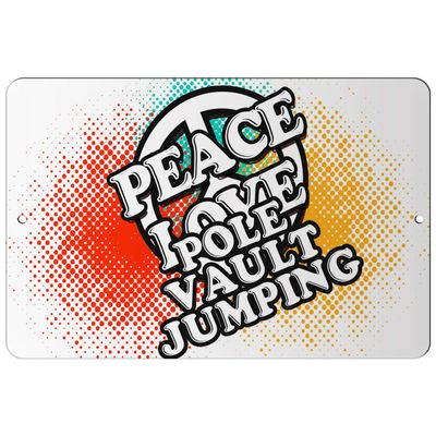 Makoroni - Peace Love Pole Vault Jumping - 8"x12" Aluminum Novelty Fun Street Sign, DesB50