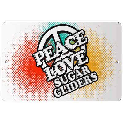 Makoroni - Peace Love Sugar Gliders - 8"x12" Aluminum Novelty Fun Street Sign, DesG72