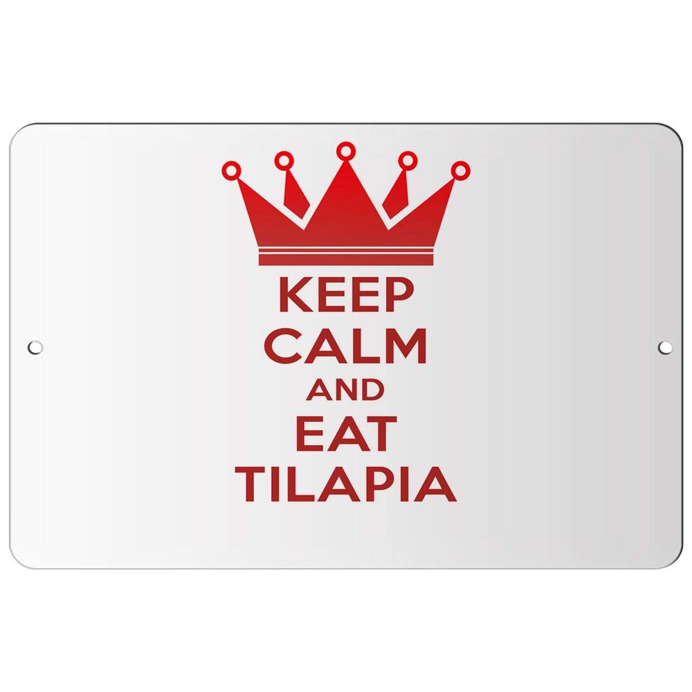 Makoroni - Keep Calm and EAT TILAPIA - 8"x12" Aluminum Novelty Fun Street Sign, DesF87