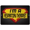 Makoroni - I'm A Respiratory Therapist Career - 12"x18" Aluminum Novelty Fun Street Sign, DesD46 view 1