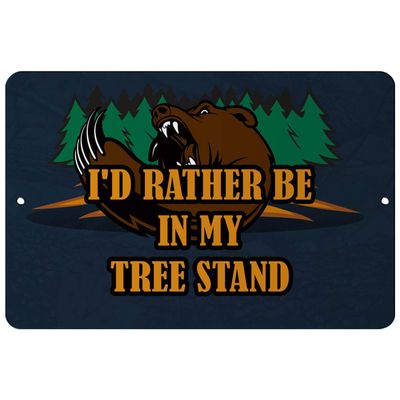 Makoroni - I'd Rather BE in My Tree Stand Hunt Hunter - Bear Hunting - 8"x12" Aluminum Novelty Fun Street Sign, DesM3