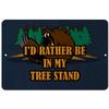 Makoroni - I'd Rather BE in My Tree Stand Hunt Hunter - Bear Hunting - 8"x12" Aluminum Novelty Fun Street Sign, DesM3 view 1