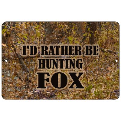 Makoroni - I'd Rather BE Hunting Fox Hunt Hunter Hunting - 8"x12" Aluminum Novelty Fun Street Sign, DesG85