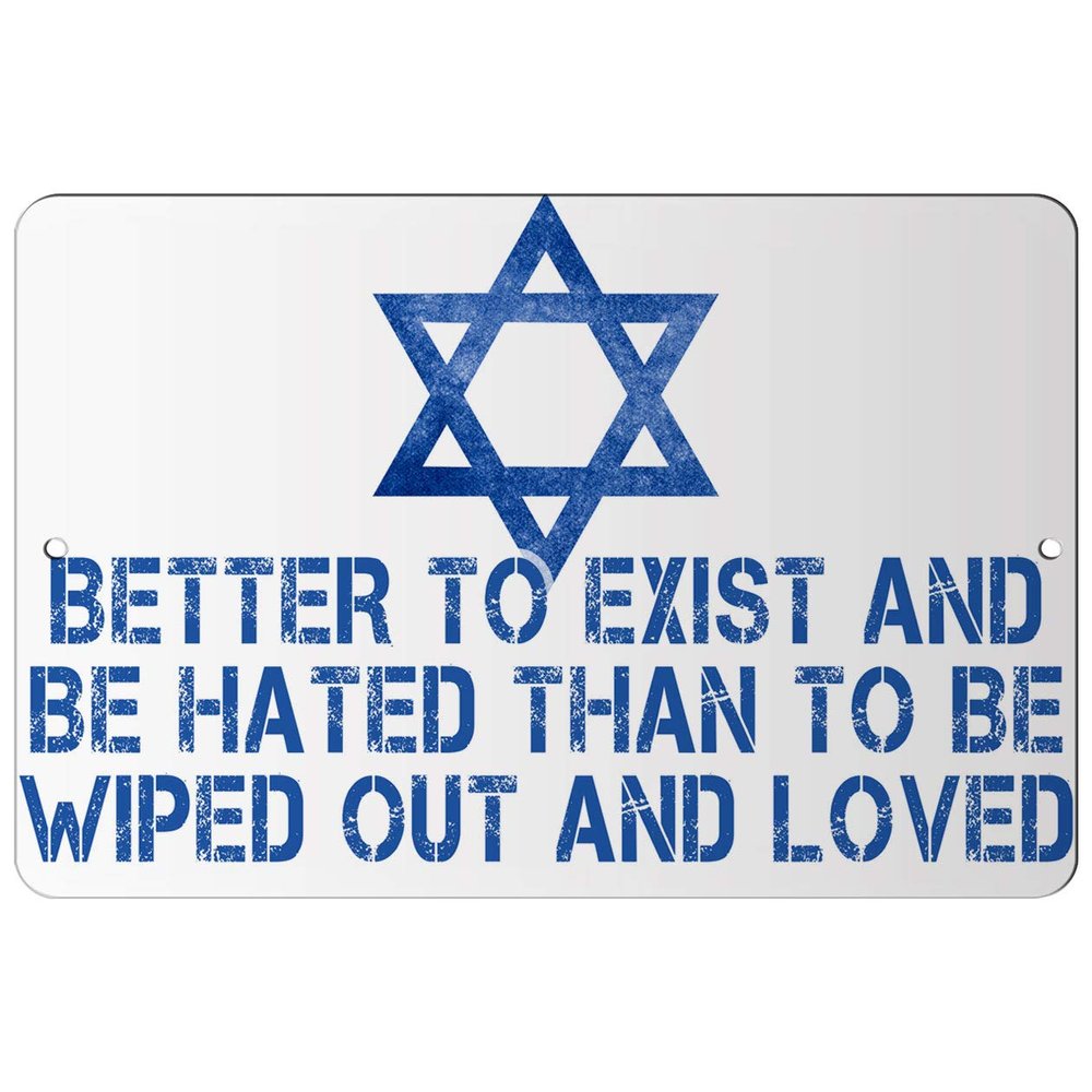 Makoroni - Better to Exist and BE Hated Than to BE Wiped Out and Loved Jewish - 8"x12" Aluminum Novelty Fun Street Sign, Desy70