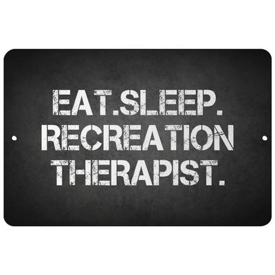 Makoroni - EAT Sleep EAT Sleep Recreation Therapist - 8"x12" Aluminum Novelty Fun Street Sign, DesG22
