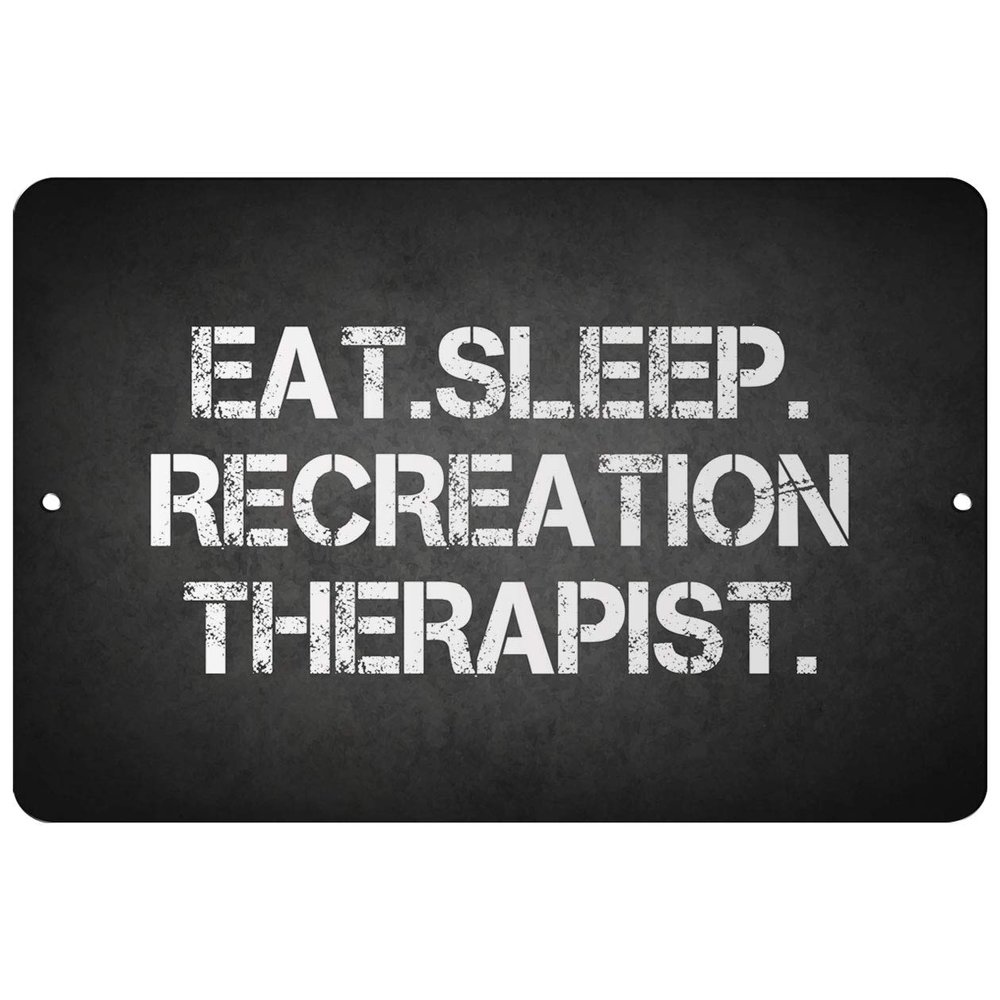 Makoroni - EAT Sleep EAT Sleep Recreation Therapist - 8"x12" Aluminum Novelty Fun Street Sign, DesG22