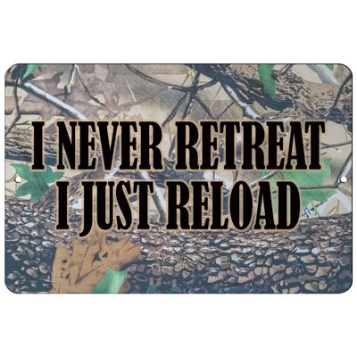 Makoroni - I Never Retreat I JUST Reload Hunt Hunter Hunting - 12"x18" Aluminum Novelty Fun Street Sign, DesB62