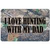 Makoroni - I Love Hunting with My DAD Hunt Hunter Hunting - 12"x18" Aluminum Novelty Fun Street Sign, DesB58 view 1