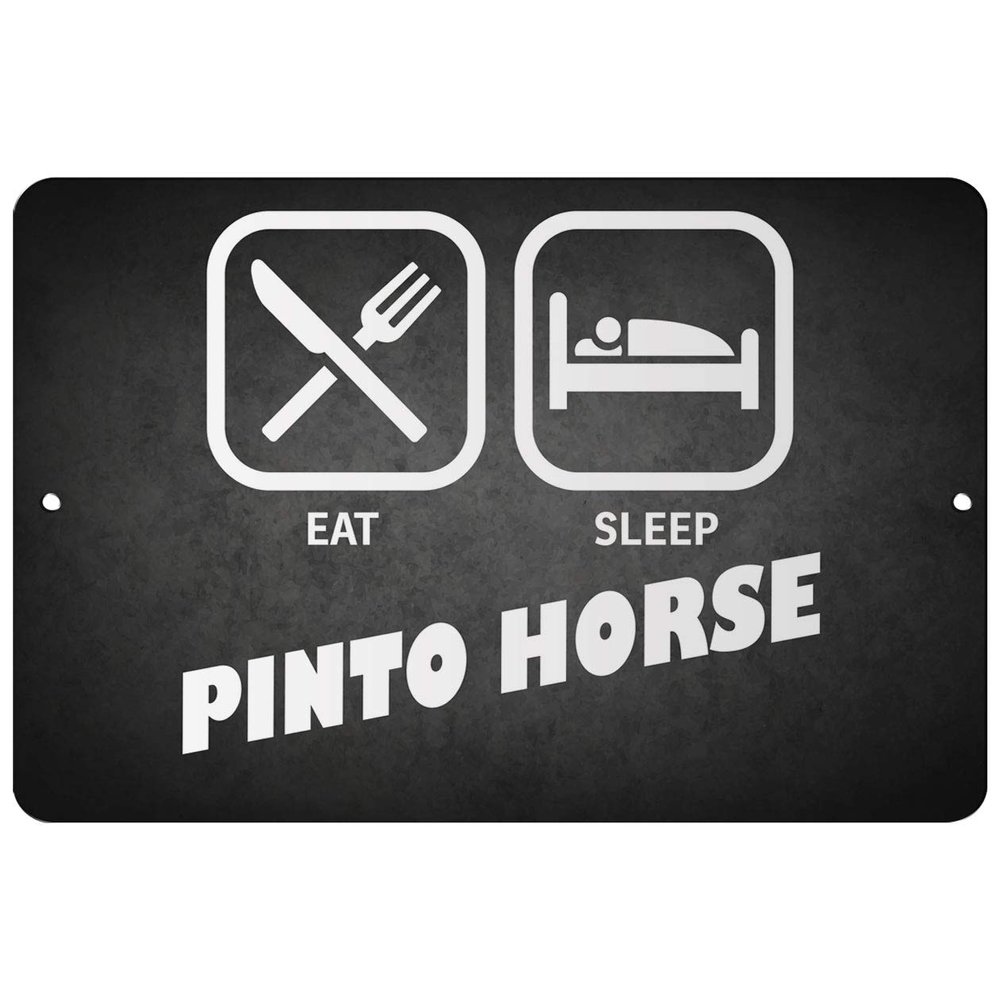 Makoroni - EAT Sleep Pinto Horse - 12"x18" Aluminum Novelty Fun Street Sign, DesM77