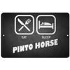 Makoroni - EAT Sleep Pinto Horse - 12"x18" Aluminum Novelty Fun Street Sign, DesM77 view 1