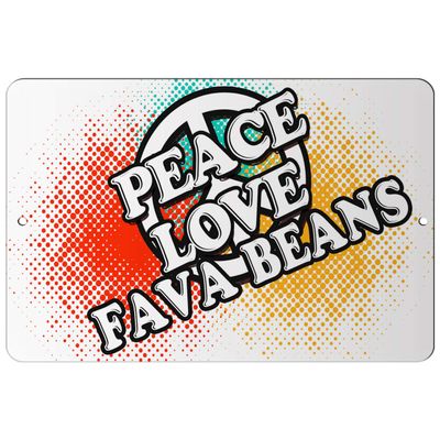 Makoroni - Peace Love FAVA Beans - 8"x12" Aluminum Novelty Fun Street Sign, DesR11
