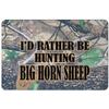 Makoroni - I'd Rather BE Hunting Big Horn Sheep Hunt Hunter Hunting - 8"x12" Aluminum Novelty Fun Street Sign, DesB73 view 1