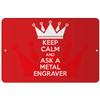 Makoroni - Keep Calm and Ask A Metal Engraver - 12"x18" Aluminum Novelty Fun Street Sign, DesN73 view 1