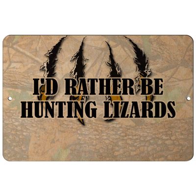 Makoroni - I'd Rather BE Hunting Lizards Hunt Hunter Hunting - 8"x12" Aluminum Novelty Fun Street Sign, DesW92
