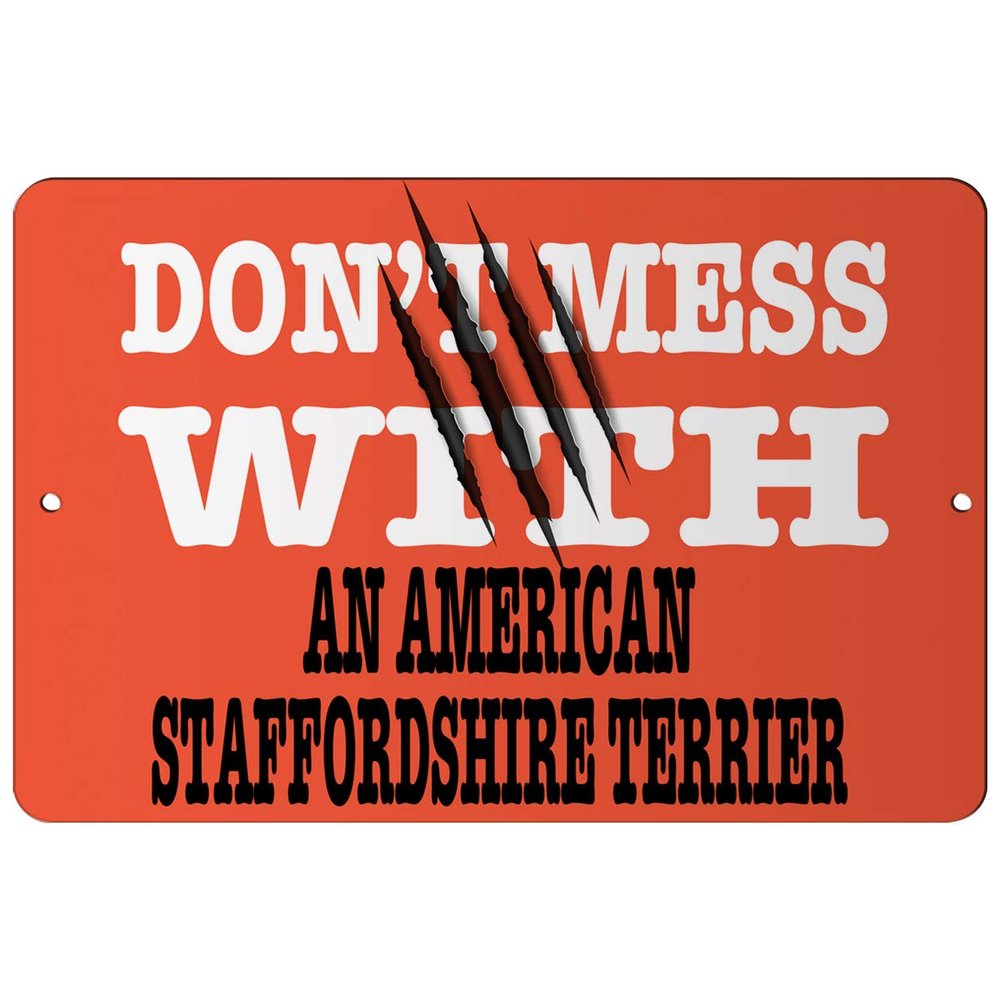 Makoroni - Don't Mess with an American Staffordshire Terrier - 8"x12" Aluminum Novelty Fun Street Sign, DesJ84