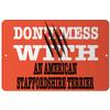 Makoroni - Don't Mess with an American Staffordshire Terrier - 8"x12" Aluminum Novelty Fun Street Sign, DesJ84 view 1