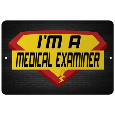 Makoroni - I'm A Medical Examiner Career - 8"x12" Aluminum Novelty Fun Street Sign, DesB73