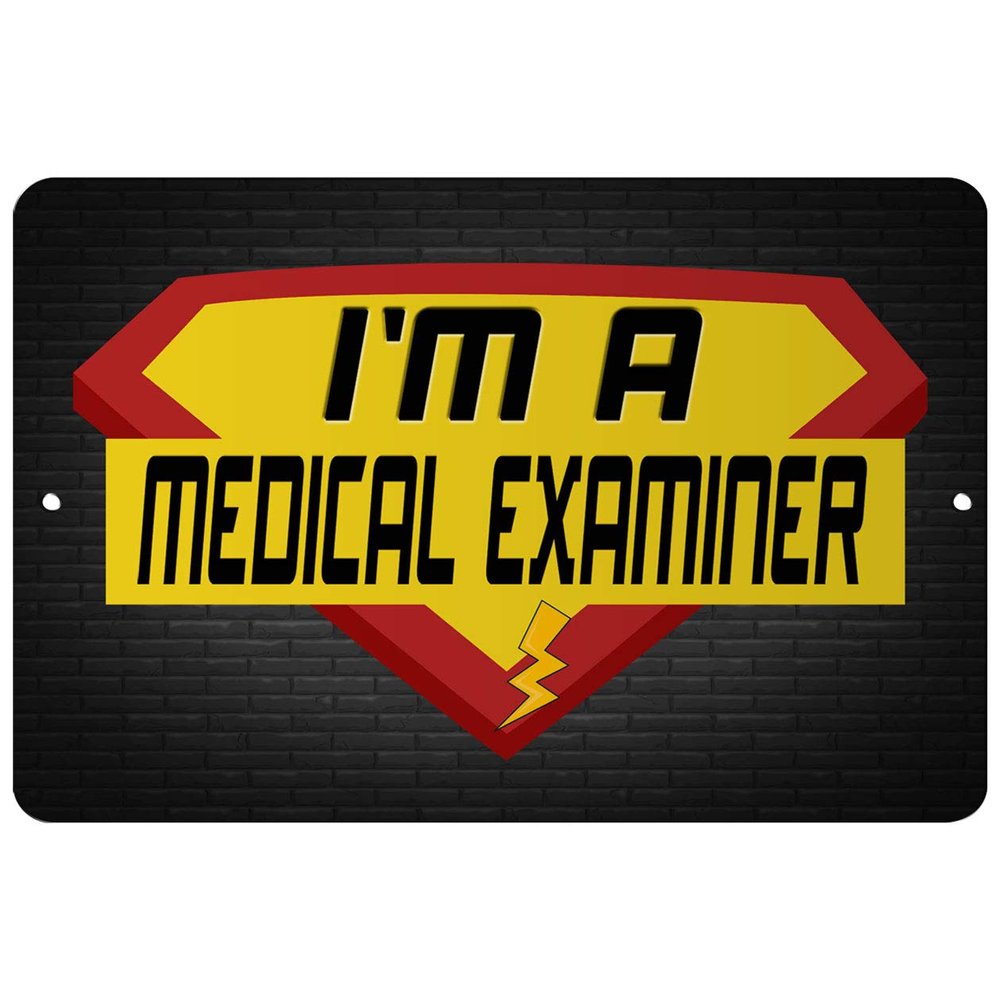 Makoroni - I'm A Medical Examiner Career - 8"x12" Aluminum Novelty Fun Street Sign, DesB73