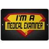 Makoroni - I'm A Medical Examiner Career - 8"x12" Aluminum Novelty Fun Street Sign, DesB73 view 1