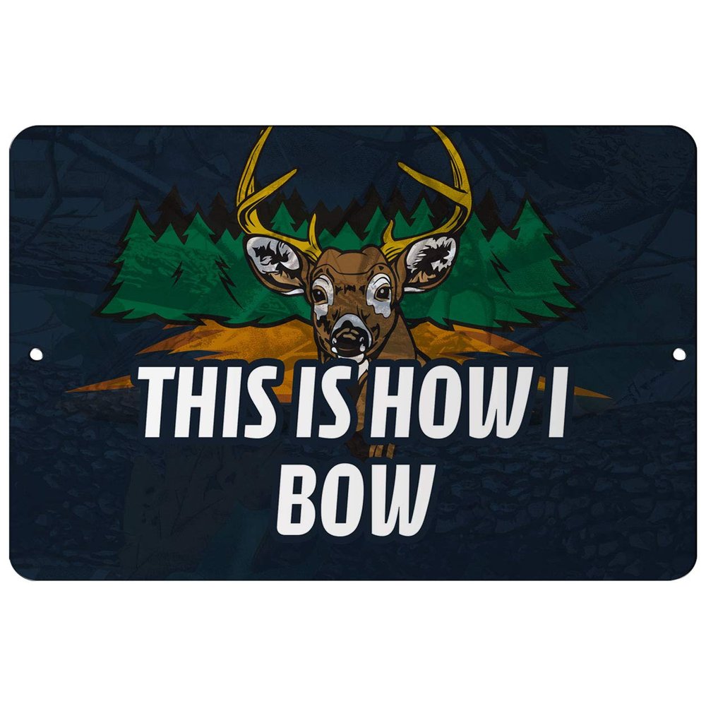 Makoroni - This is How I Bow Hunt Hunter - Deer Hunting - 8"x12" Aluminum Novelty Fun Street Sign, DesS37
