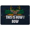 Makoroni - This is How I Bow Hunt Hunter - Deer Hunting - 8"x12" Aluminum Novelty Fun Street Sign, DesS37 view 1