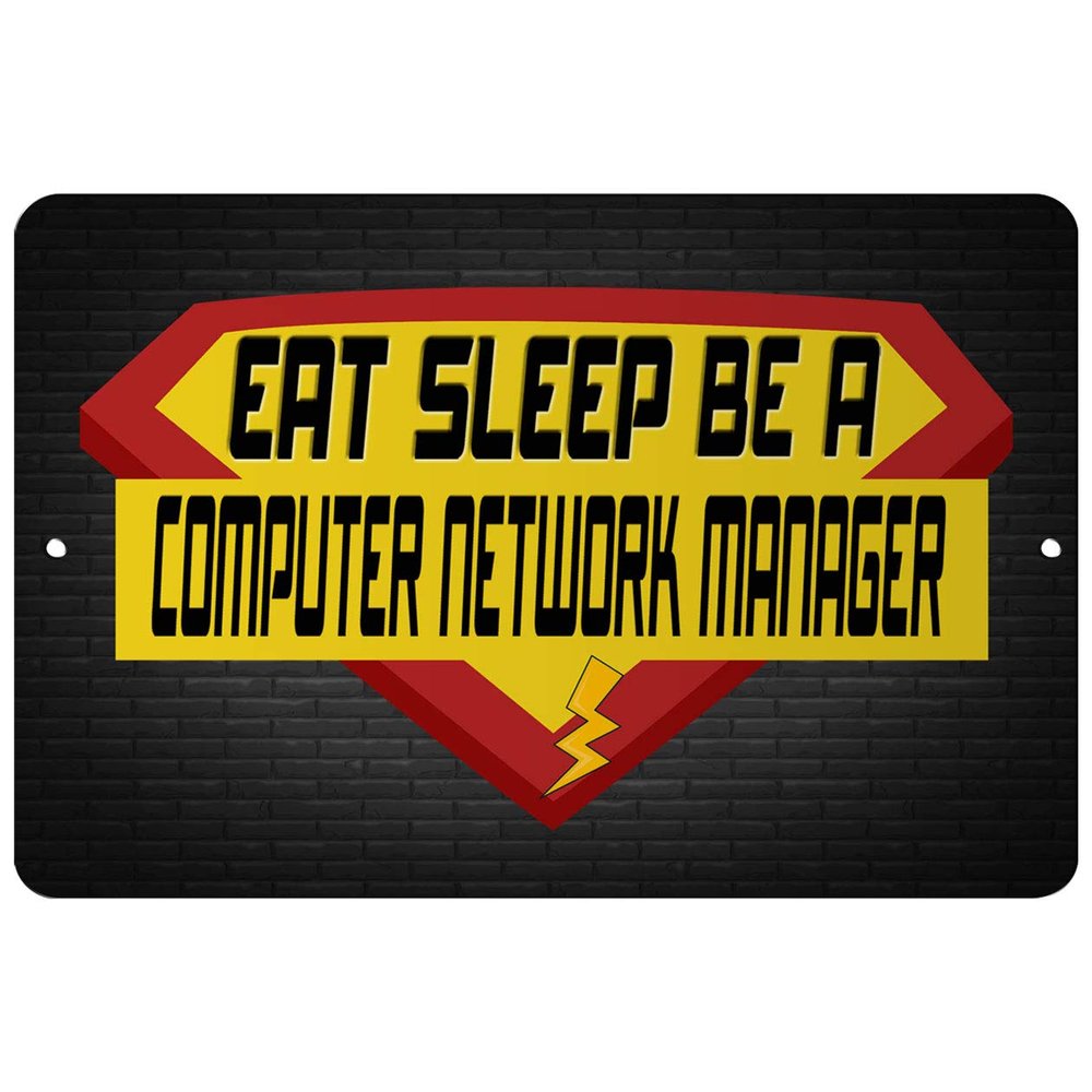 Makoroni - EAT Sleep BE A Computer Network Manager Career - 12"x18" Aluminum Novelty Fun Street Sign, DesI42
