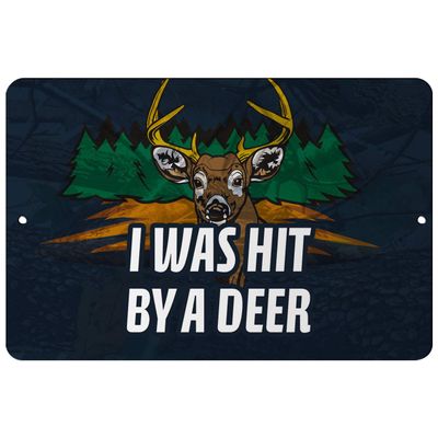 Makoroni - I was HIT by A Deer Hunt Hunter - Deer Hunting - 8"x12" Aluminum Novelty Fun Street Sign, DesR50