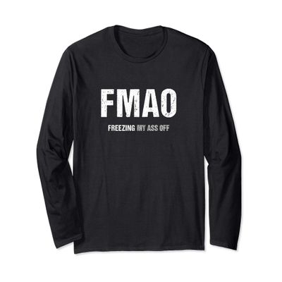 FMAO (Freezing My Ass Off!) Survive Winter in this Hilarious Long Sleeve T-Shirt