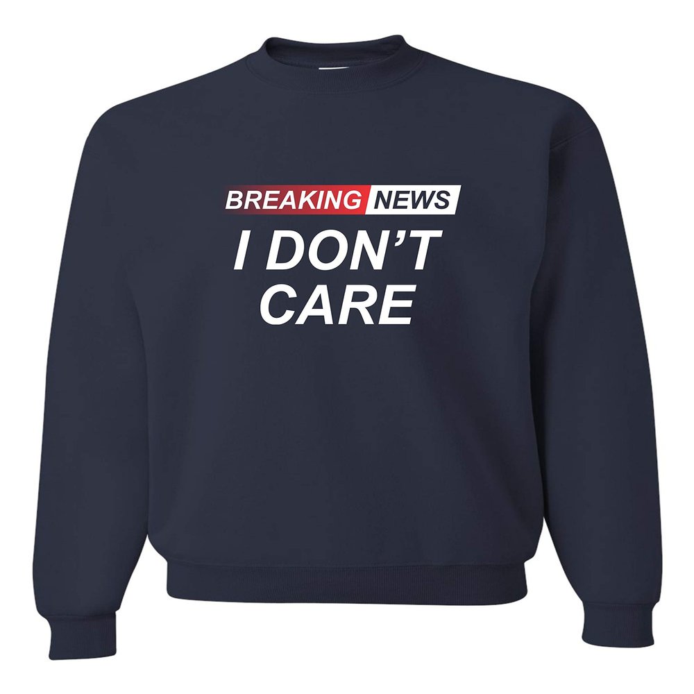 Go All Out 4X-Large Navy Adult Breaking News I Don't Care Sweatshirt Crewneck