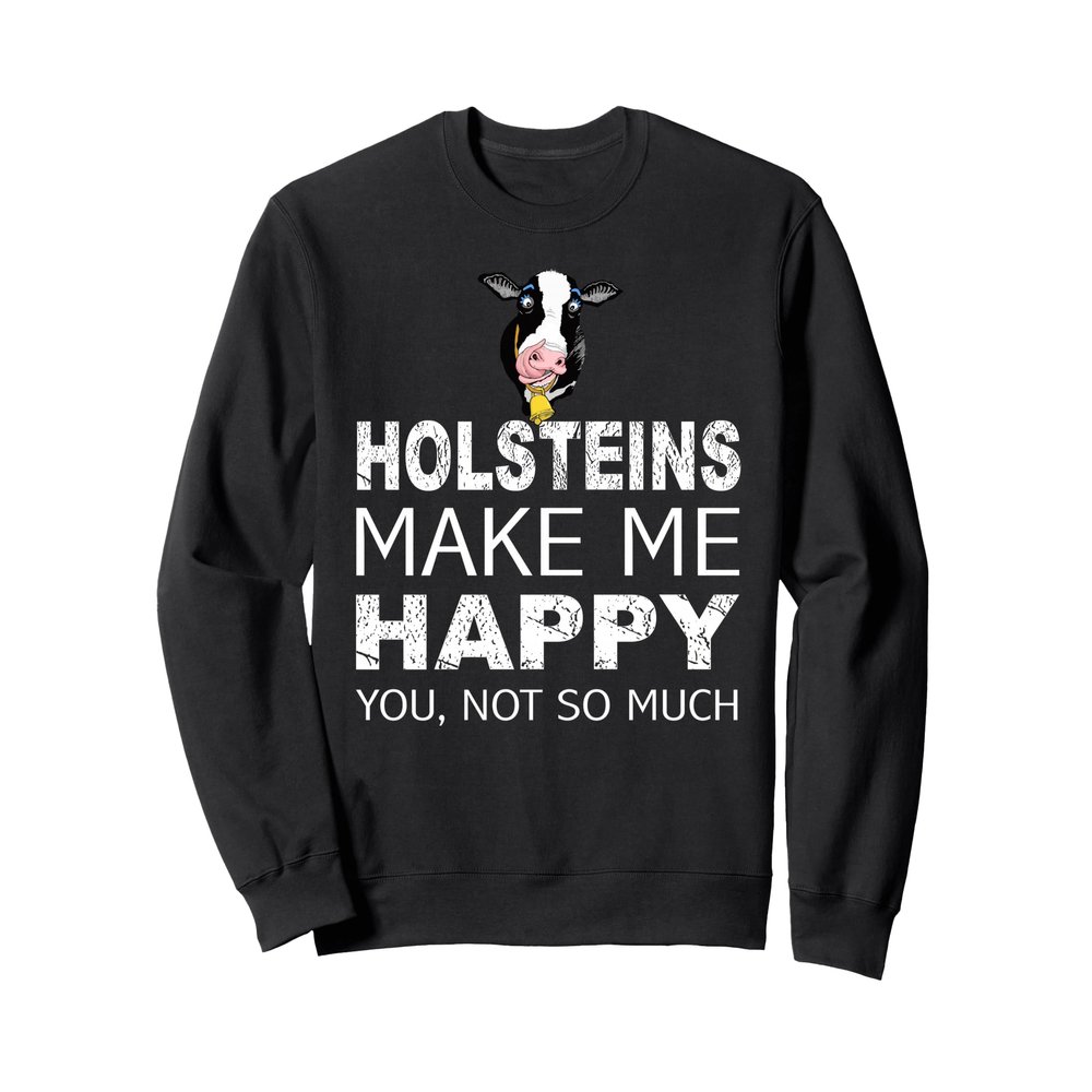 Cow Holstein Cows Make Me Happy Milk Cow Gifts Sweatshirt