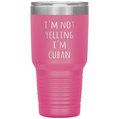 Cuba Tumbler I'm Not Yelling I'm Cuban Funny Travel Coffee Cup 30oz BPA Free
