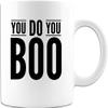 You Do You Boo Mug, 11 oz size, Microwave and Dishwasher Safe view 1