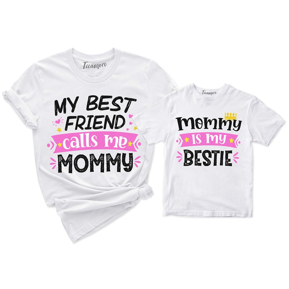 TEEAMORE Mommy is My Bestie My Best Friend Calls Me Mommy Matching Shirt Mom Kids T-Shirt Gift White