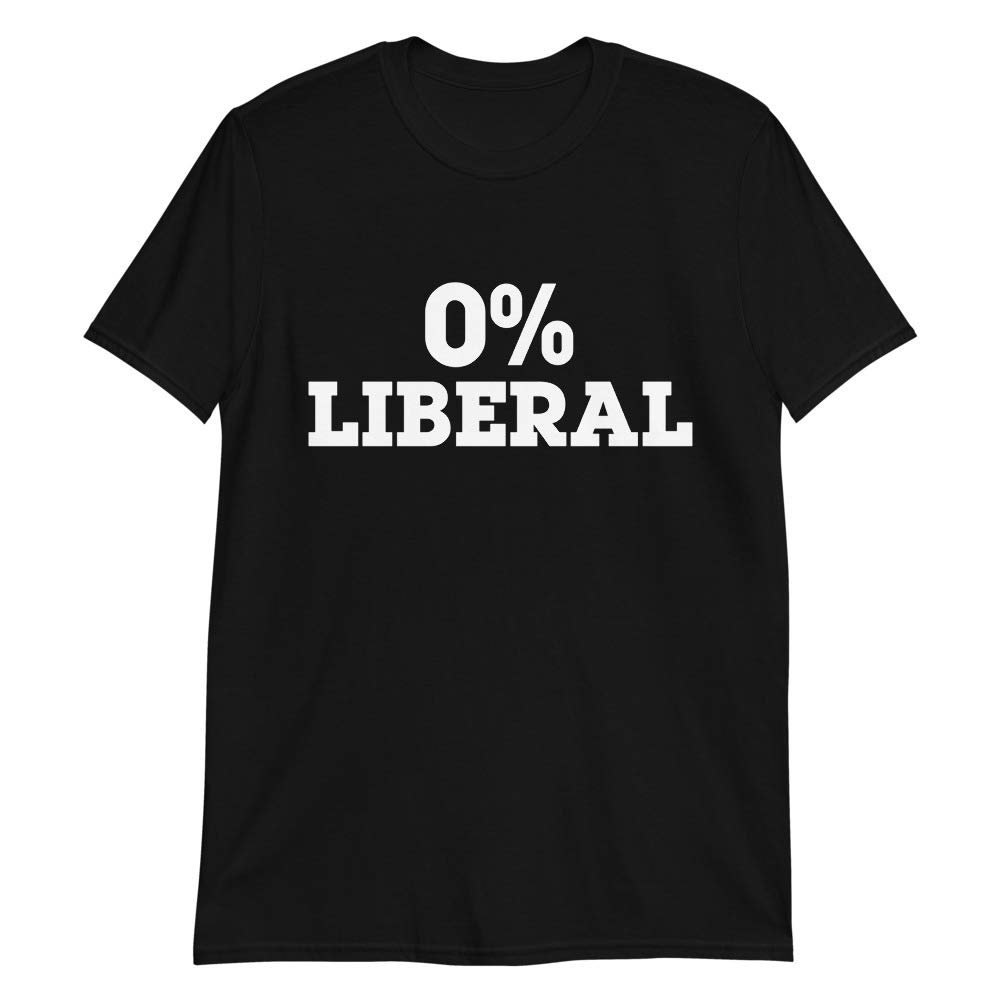 0% Liberal (Short-Sleeve Unisex T-Shirt) Funny Gift Tee for Anti Biden, Biden Sucks, Republican, Conservative Black