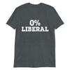 0% Liberal (Short-Sleeve Unisex T-Shirt) Funny Gift Tee for Anti Biden, Biden Sucks, Republican, Conservative Dark Heather view 1
