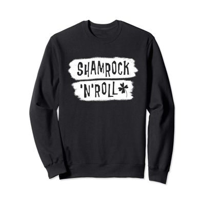 ShamrocknRoll / St. Patricks Day Distressed Music Quote Sweatshirt