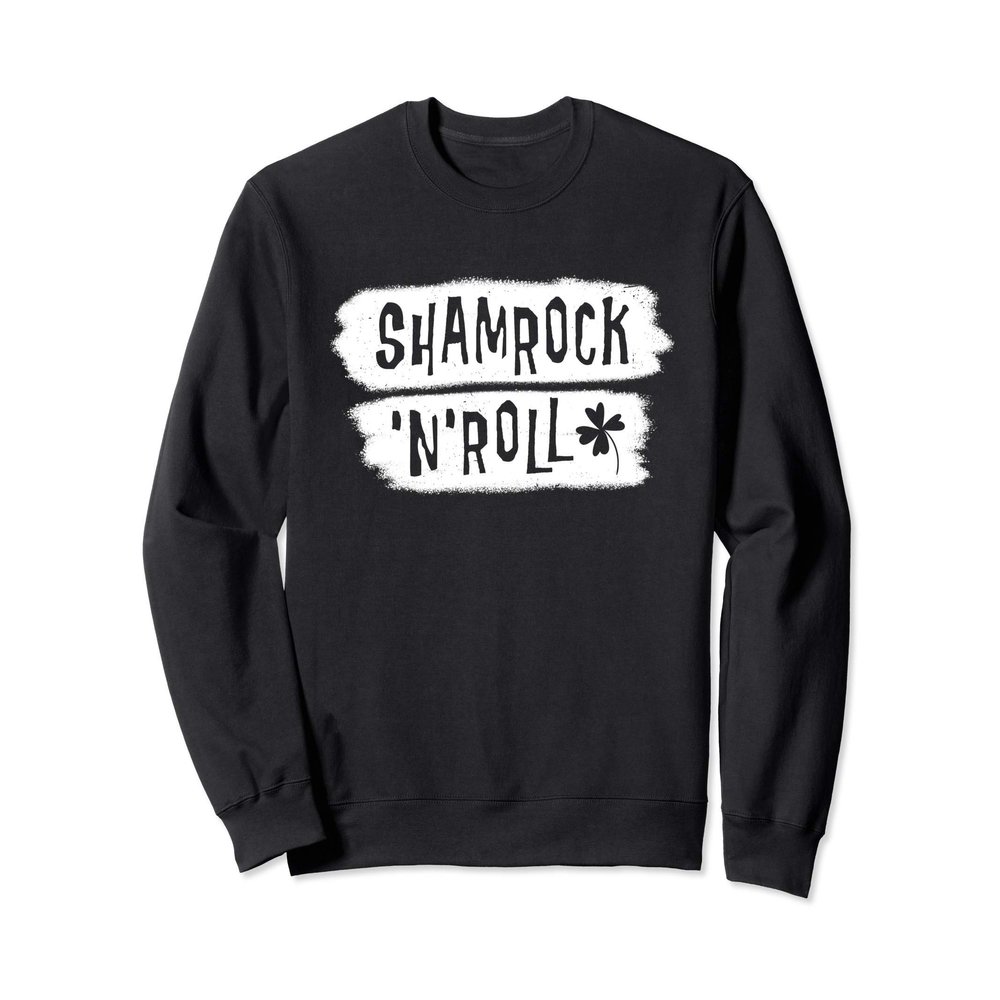 ShamrocknRoll / St. Patricks Day Distressed Music Quote Sweatshirt