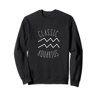 Classic Aquarius Astrology Sign / Aquarius Birthday Quote Sweatshirt