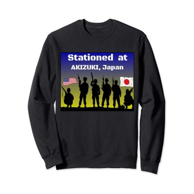 Stationed at Akizuki, Japan Sweatshirt