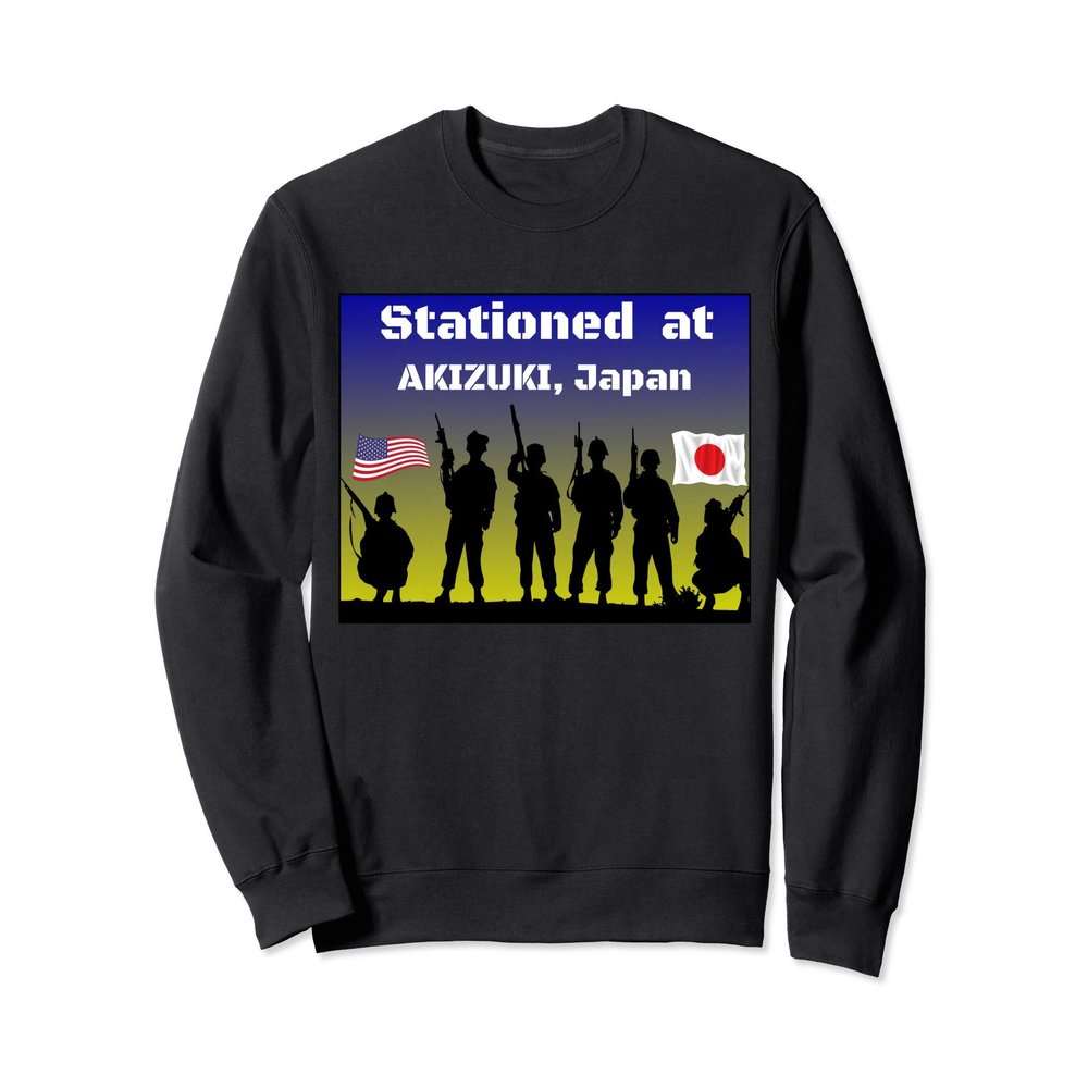 Stationed at Akizuki, Japan Sweatshirt