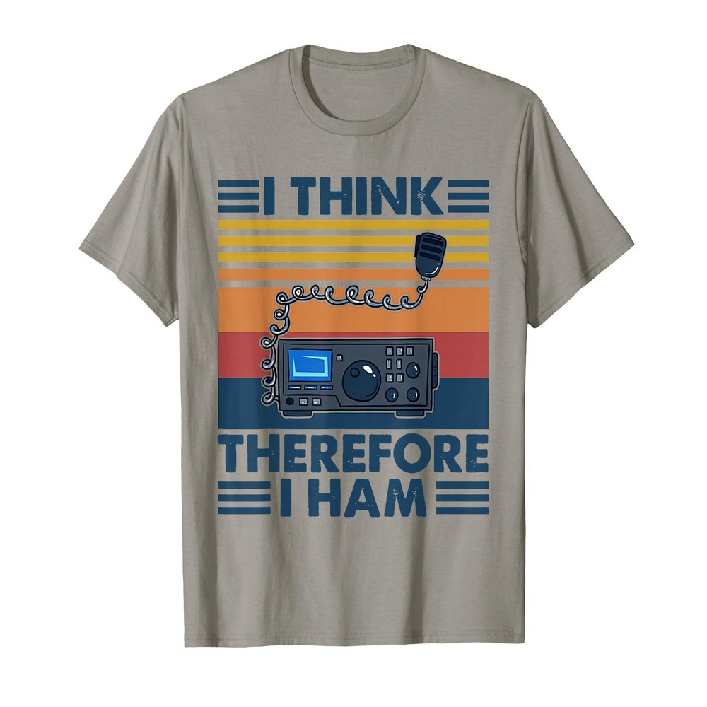 I Think That's why I Ham Radio Vintage HAM Radio T-Shirt