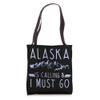 Alaska Is Calling & I Must Go Quote For Mountaineers Tote Bag view 1